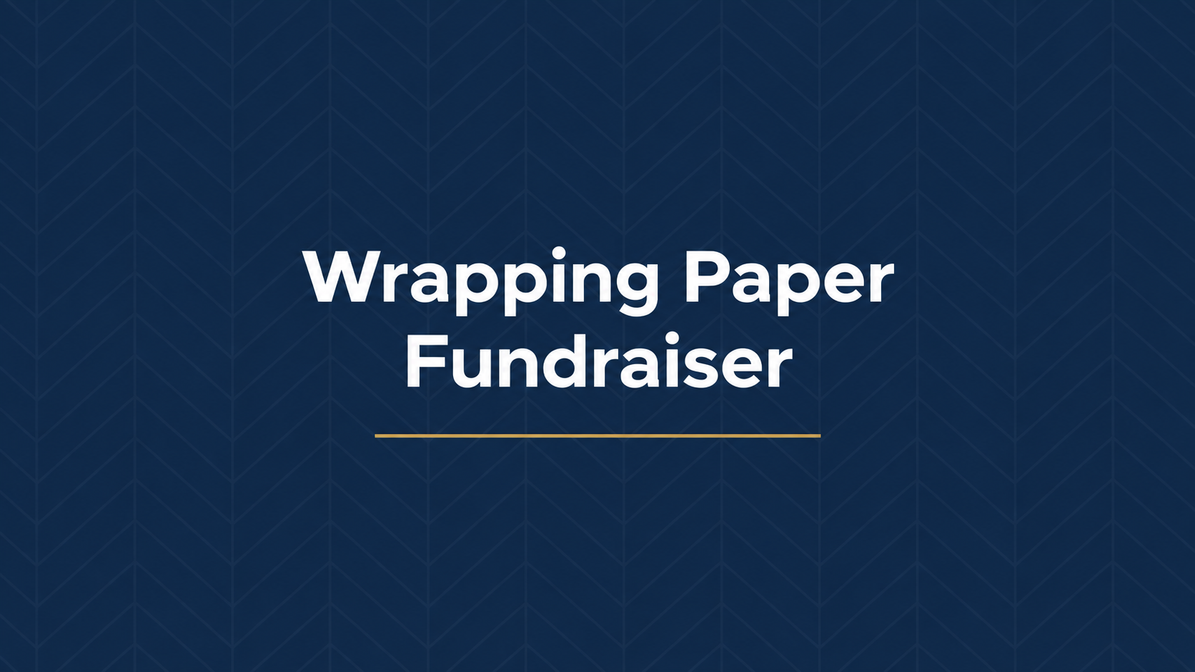 Wrapping Paper Fundraiser graphic with white-and-gold wrapping paper and gold ribbon on a navy background.
